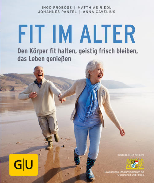 Ingo Froböse, Matthias Riedl, Anna Cavelius, Johannes Pantel: Fit im Alter Ingo Froböse, Matthias Riedl, Anna Cavelius, Johannes Pantel: Fit im Alter