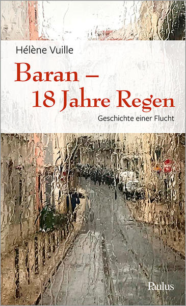 Hélène Vuille: Baran – 18 Jahre Regen Hélène Vuille: Baran – 18 Jahre Regen