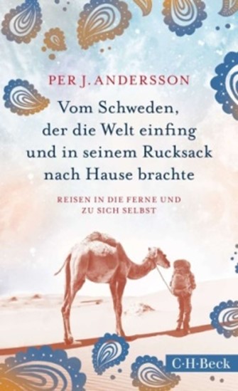 Buchcover Per J. Andersson: Vom Schweden, der die Welt einfing und in seinem Rucksack nach Hause brachte