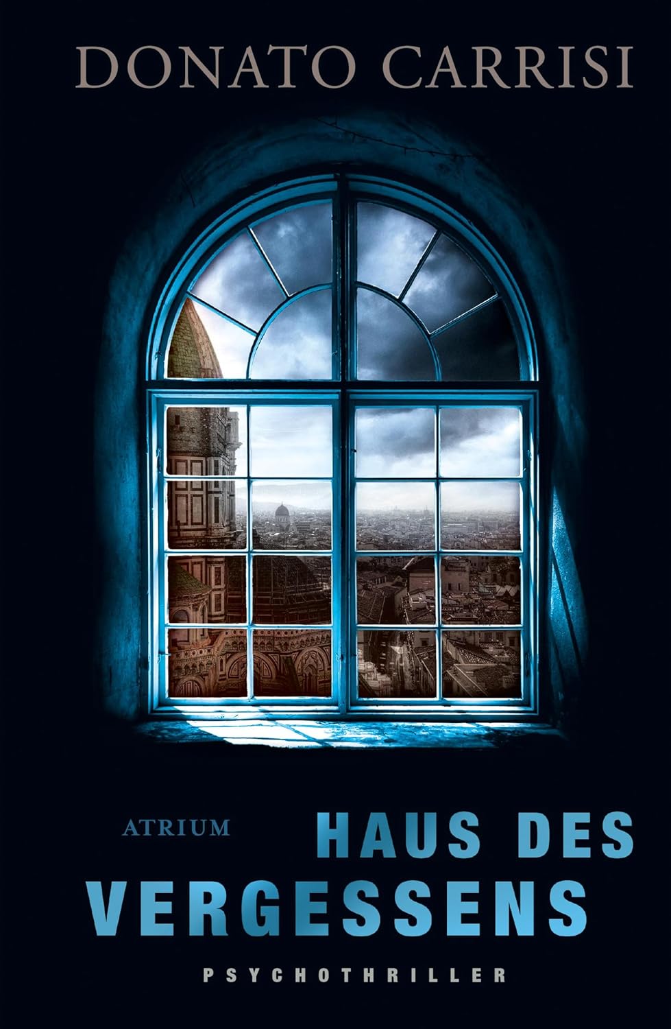 Buchcover Donato Carrisi: Haus des Vergessens