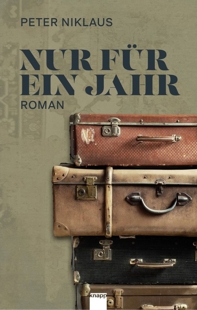 Peter Niklaus: Nur für ein Jahr Buchcover Peter Niklaus: Nur für ein Jahr